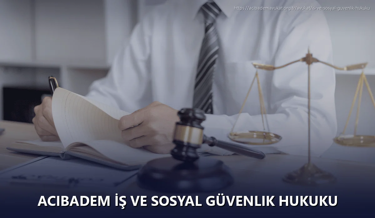 Acıbadem İş ve Sosyal Güvenlik Hukuku