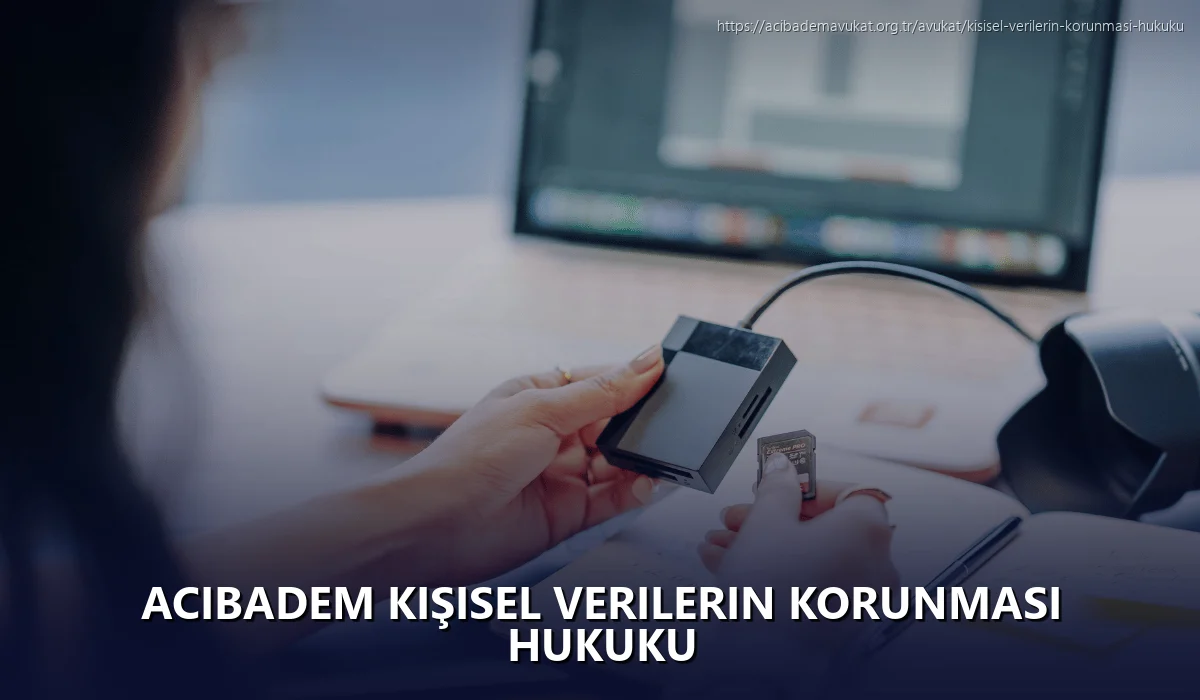 Acıbadem Kişisel Verilerin Korunması Hukuku