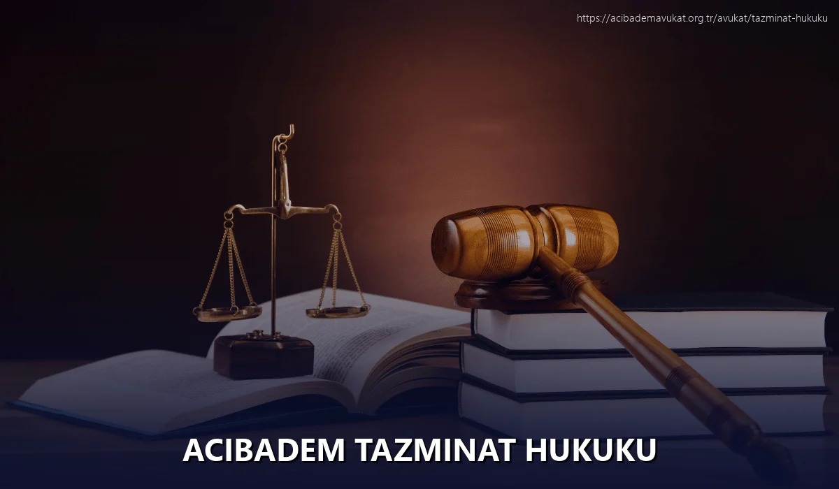 Acıbadem Tazminat Hukuku
